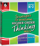 Strategies for Developing Higher-Order Thinking Skills Grades K-2