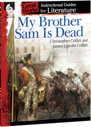 My Brother Sam Is Dead: An Instructional Guide for Literature