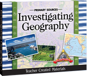 Primary Sources: Investigating Geography Kit