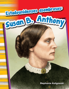 Estadounidenses asombrosos: Susan B. Anthony