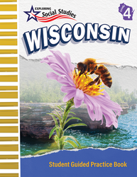 Exploring Social Studies: Wisconsin: Fourth Grade: Student Guided Practice Book